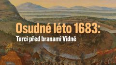 Osudné léto 1683: Turci před branami Vídně