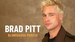 Brad Pitt - blonďákova pomsta