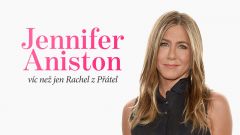 Jennifer Anistonová - víc než jen Rachel z Přátel