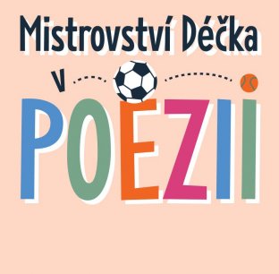 Mistrovství Déčka v&nbsp;poezii